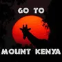 Go To Mount Kenya