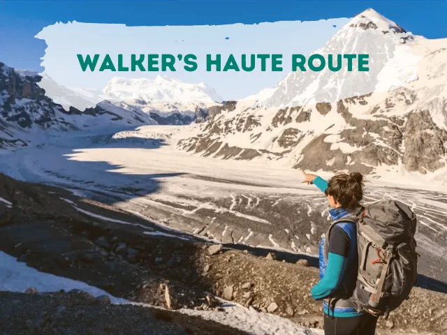 Walker’s Haute Route: